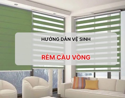 Hướng dẫn vệ sinh rèm cầu vồng tại nhà đúng cách