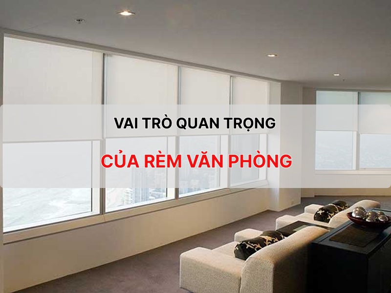 VAI-TRO-QUAN-TRONG-CUA-REM-VAN-PHONG.jpg
